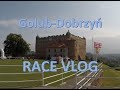 Golub-Dobrzyń Race VLOG 16.06.19